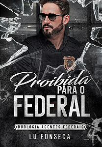 PROIBIDA PARA O FEDERAL - VOL. 1 - LU FONSECA (PRÉ-VENDA)