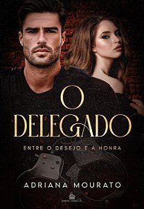 O DELEGADO - ADRIANA MOURATO ( PRÉ-VENDA )