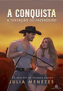 A CONQUISTA - A TENTAÇÃO DO FAZENDEIRO - JULIA MENEZES