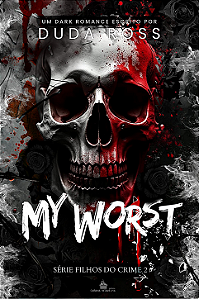 MY WORST - Filhos do crime vol. 2 - DUDA ROSS ( PRÉ-VENDA )