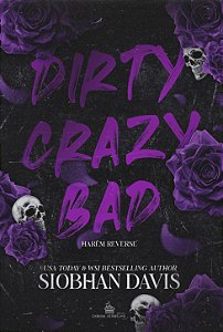 DIRTY, CRAZY, BAD - SIOBHAN DAVIS ( PRÉ-VENDA)