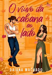 O VIÚVO DA CABANA AO LADO - DAIANA MACHADO ( PRÉ-VENDA )