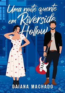 UMA NOITE QUENTE EM RIVERSIDE HOLOW - DAIANA MACHADO ( PRÉ-VENDA )