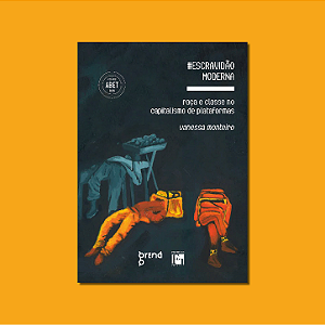 Escravidão moderna - Raça e classe no capitalismo de plataformas