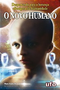 Livro O Novo Humano - O Despertar Para a Herança Alienígena da Humanidade
