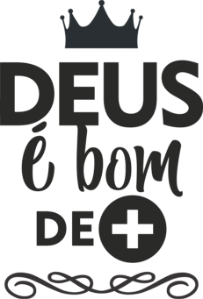 Deus é bom -  DTF