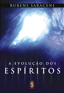 Livro A Evolução dos Espíritos Rubens Saraceni Novo
