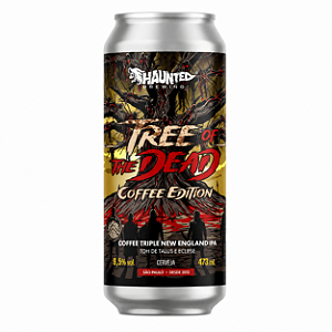 Cerveja Haunted Brewing Tree of the Dead Coffee Edition Triple New England IPA Lata 473ml