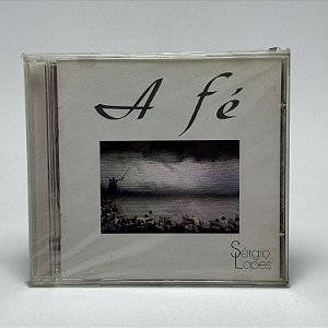 Cd Sergio Lopes - A Fé - Original Lacrado