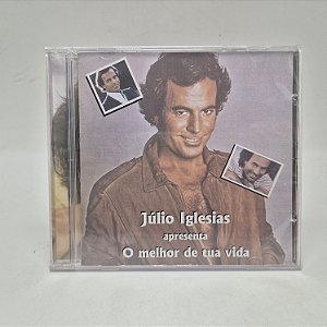 Cd Júlio Iglesias - O Melhor De Tua Vida