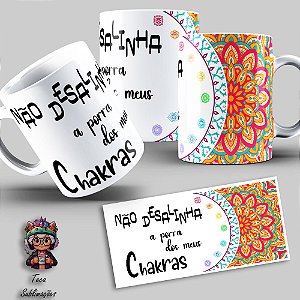 Caneca Não Desalinha os Meus Chakras