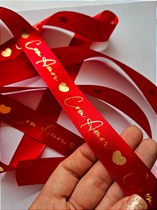 Fita Cetim 22mm - Com amor - Dia dos namorados - Impressão DOURADA ♥