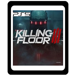 Killing Floor 3 PS5 Mídia Digital