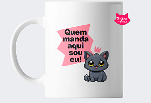 Caneca eu que mando aqui