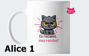 Caneca " Eu reclamo mas resolvo"