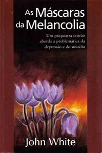 AS MÁSCARAS DA MELANCOLIA