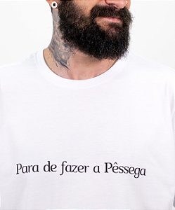 Camiseta - Para de fazer a Pêssega