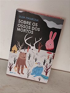 Sobre os ossos dos mortos - Olga Tokarczuk
