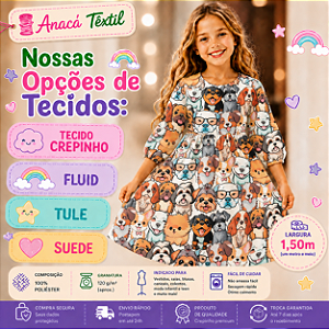 TECIDOS TULE, CREPINHO, FLUID E SUEDE LIGHT - Cachorros 18 - PARA CONFECÇÃO DE VESTIDOS, PIJAMAS, SAIAS, BLUSA, ETC
