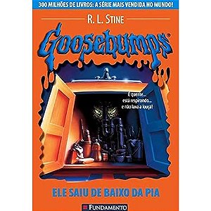 GOOSEBUMPS - ELE SAIU DE BAIXO DA PIA