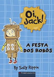 Oi, Jack! - A Festa Dos Robôs