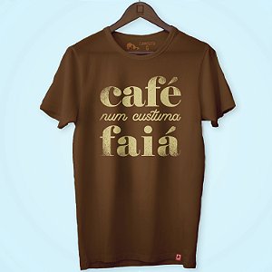 CAFÉ NUM CUSTUMA FAIÁ