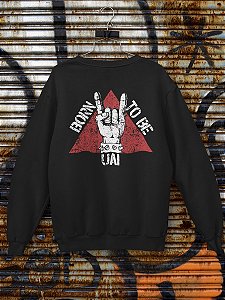 MOLETOM BLUSÃO BORN TO BE UAI