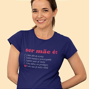 CAMISETA SER MÃE É: - 100% ALGODÃO
