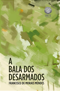 A bala dos desarmados, Francisco de Morais Mendes