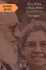 Elza Freire e Paulo Freire - uma fotobiografia, Nima Spigolon