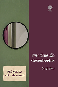Inventários são descobertas, Sergia Alves