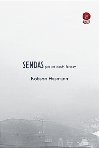 Sendas para um mundo flutuante, Robson Hasmann