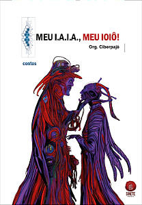 Meu I.A.I.A, meu ioiô!, vários autores | Organização: Ciberpajé