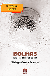 Bolhas de ar rarefeito, Thiago Costa Franco