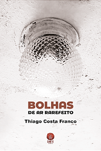Bolhas de ar rarefeito, Thiago Costa Franco