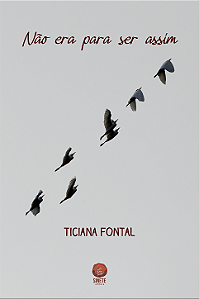 Não era para ser assim, Ticiana Fontal