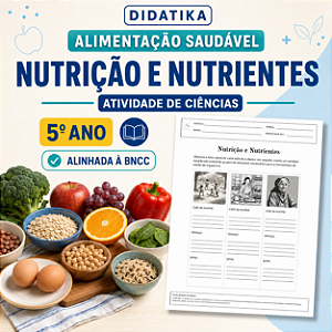 Atividade de Ciências – Alimentação Saudável: Nutrição e Nutrientes | 5º Ano
