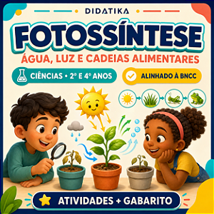 FOTOSSÍNTESE – ÁGUA, LUZ E CADEIAS ALIMENTARES | 2º E 4º ANOS