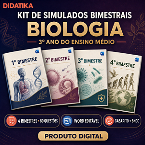 KIT DE SIMULADOS BIMESTRAIS DE BIOLOGIA – 3º ANO DO ENSINO MÉDIO