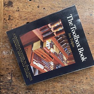 The Toolbox Book: A Craftsman's Guide to Tool Chests, Cabinets and Storage Systems - LIVRO USADO