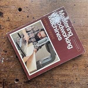 Mastering Woodworking Machines - livro usado