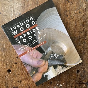 Turning Wood with Carbide Tools: Techniques and Projects for Every Skill Level - Livro Usado