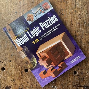 Crafting Wood Logic Puzzles: 18 Three-Dimensional Games for the Hands and Mind - Livro Usado