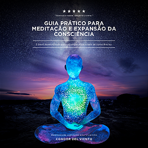 E-Book Guia Prático para Meditação e Expansão da Consciência + Bônus Exclusivo