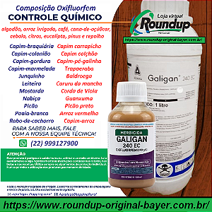 Herbicida Galigan fracionado 100 ml - Composição Oxifluorfem