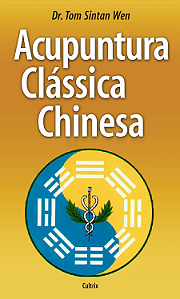 ACUPUNTURA CLÁSSICA CHINESA - DR. TOM SINTAN WEN