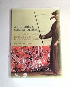 A HISTÓRIA E SUAS EPIDEMIAS - STEFAN CUNHA UJVARI