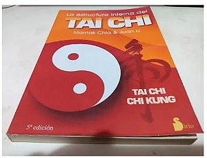 LA ESTRUTURA INTERNA DEL TAI CHI - MANTAK CHIA & JUAN LI