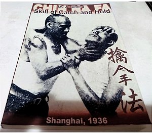 CHIN NA FA SKILL OF CATCH AND HOLD - LIU JIN SHENG