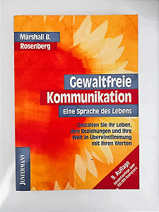 Gewaltfreie Kommunikation - Marshall B. Rosenberg